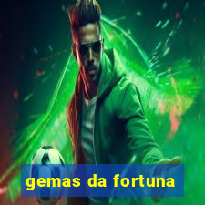 gemas da fortuna